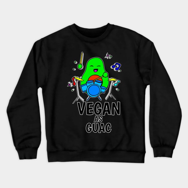 Vegan As Guac - Funny Avocado Cute Clipart Veggies - Musical Beats Drummer Crewneck Sweatshirt by MaystarUniverse